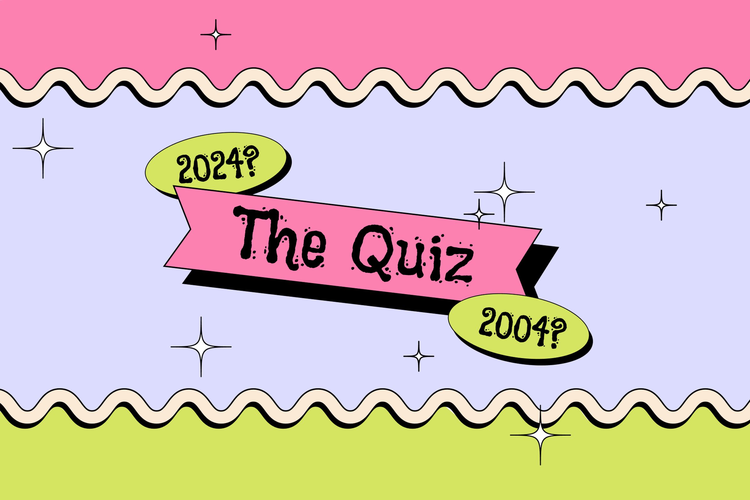 Vector illustration that reads “The Quiz: 2004 or 2024?”