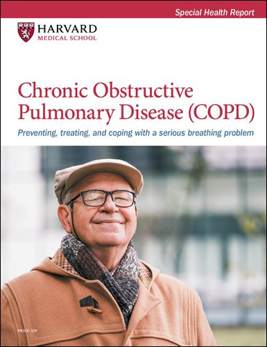 Chronic Obstructive Pulmonary Disease (COPD): Preventing, treating, and coping with a serious breathing problem